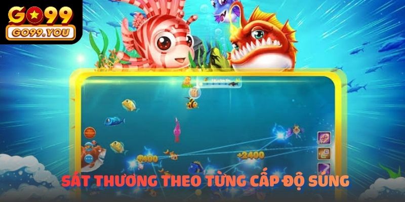 Tiêu hao xu và sát thương theo từng cấp độ súng tại Bắn cá Go99.