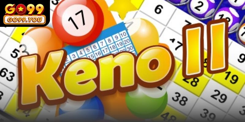 Hiểu đúng về xổ số keno tại Go99 trước khi tham gia